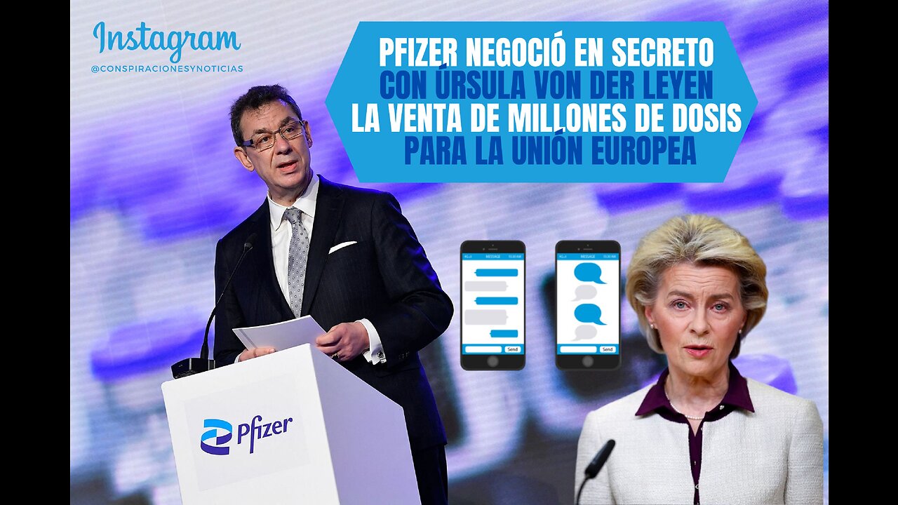 🚨Pfizer negoció en secreto con Úrsula von der Leyen millones de dosis para la Unión Europea