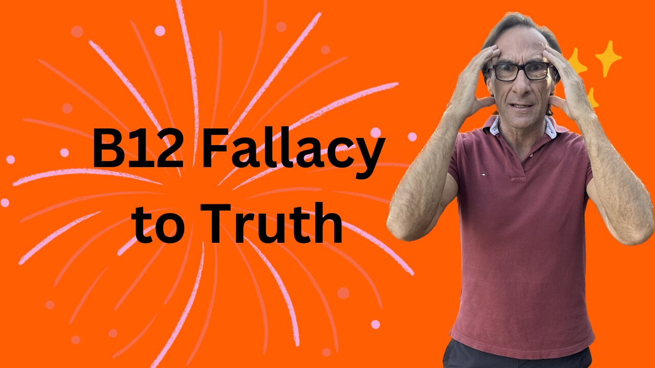 Vitamin B12 Fallacy to Truth