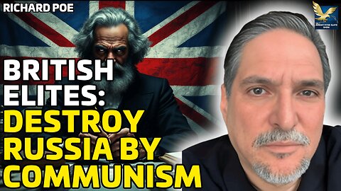 EXPOSED: How British Elites CREATED Communism to Destroy Russia