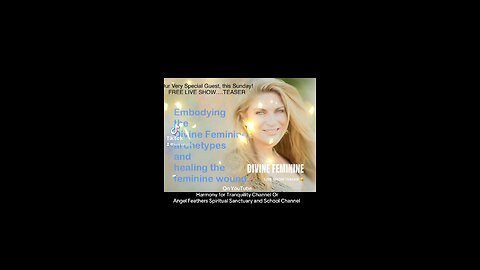 Live Show Teaser - Embodying the Divine Feminine, archetypes and healing the feminine wound