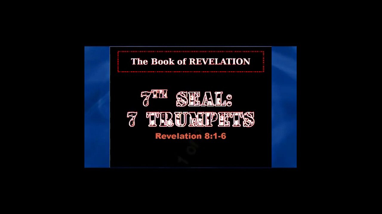 043 7th Seal 7th Trumpets (Revelation 8:1-6) 1 of 2