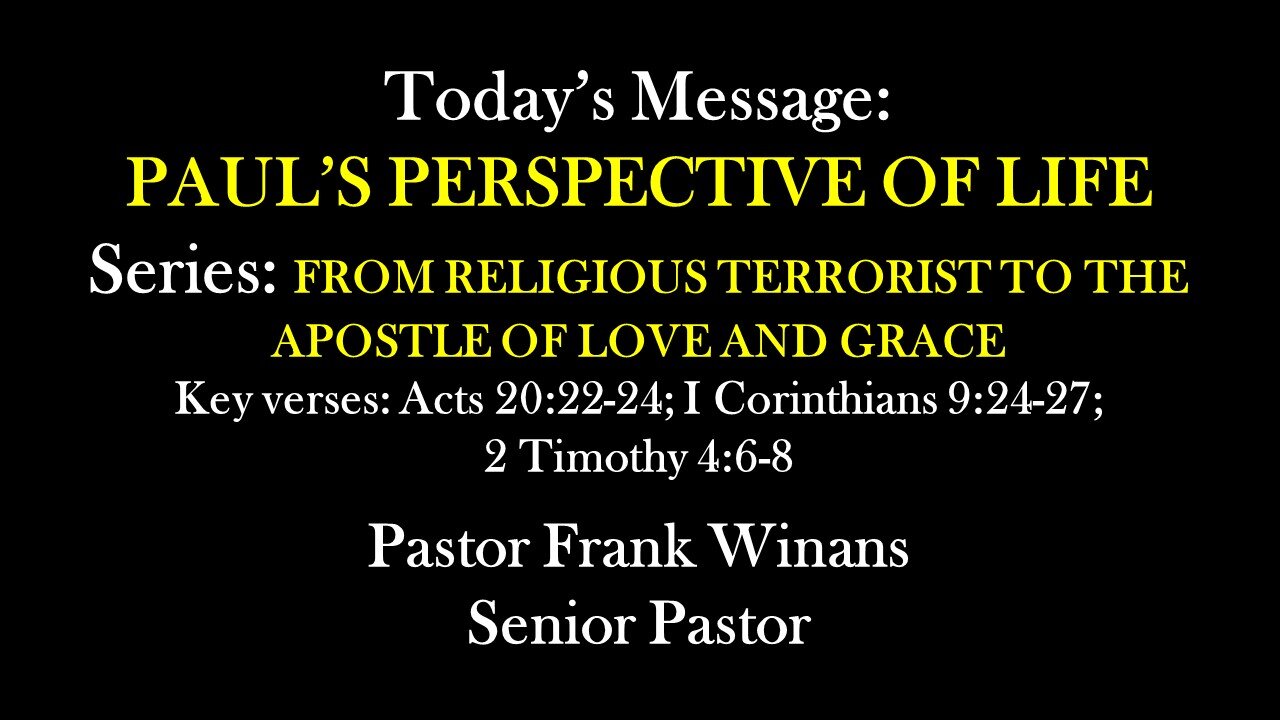 Sunday Service 08/04/2024 - Pastor Frank Winans - Paul’s Perspective Of Life