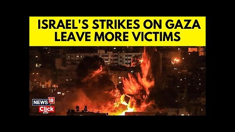 Israel War | Israel Continues Its Air Strike On Gaza Amid Ceasefire Talks | Israel Vs Gaza | N18G