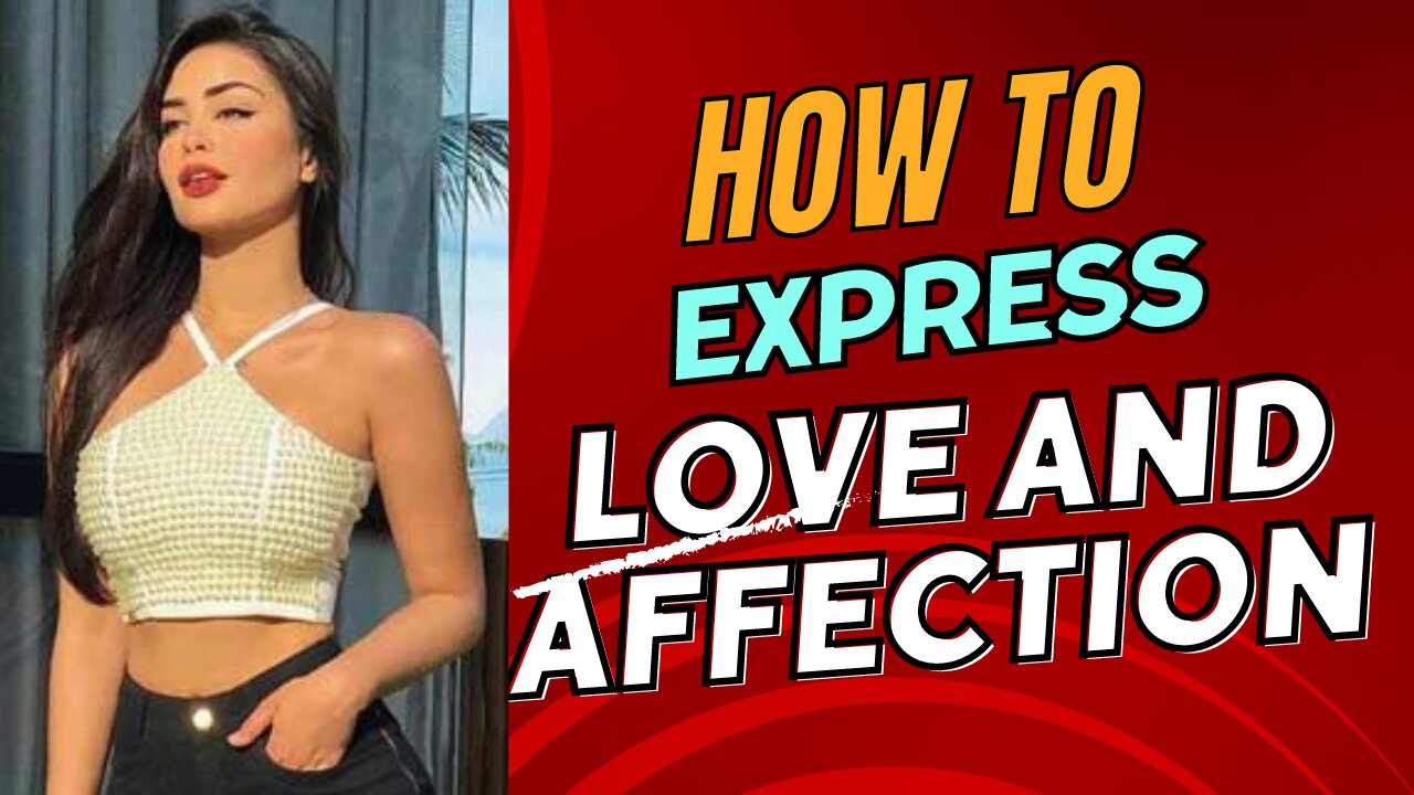 How To Express Love And Affection