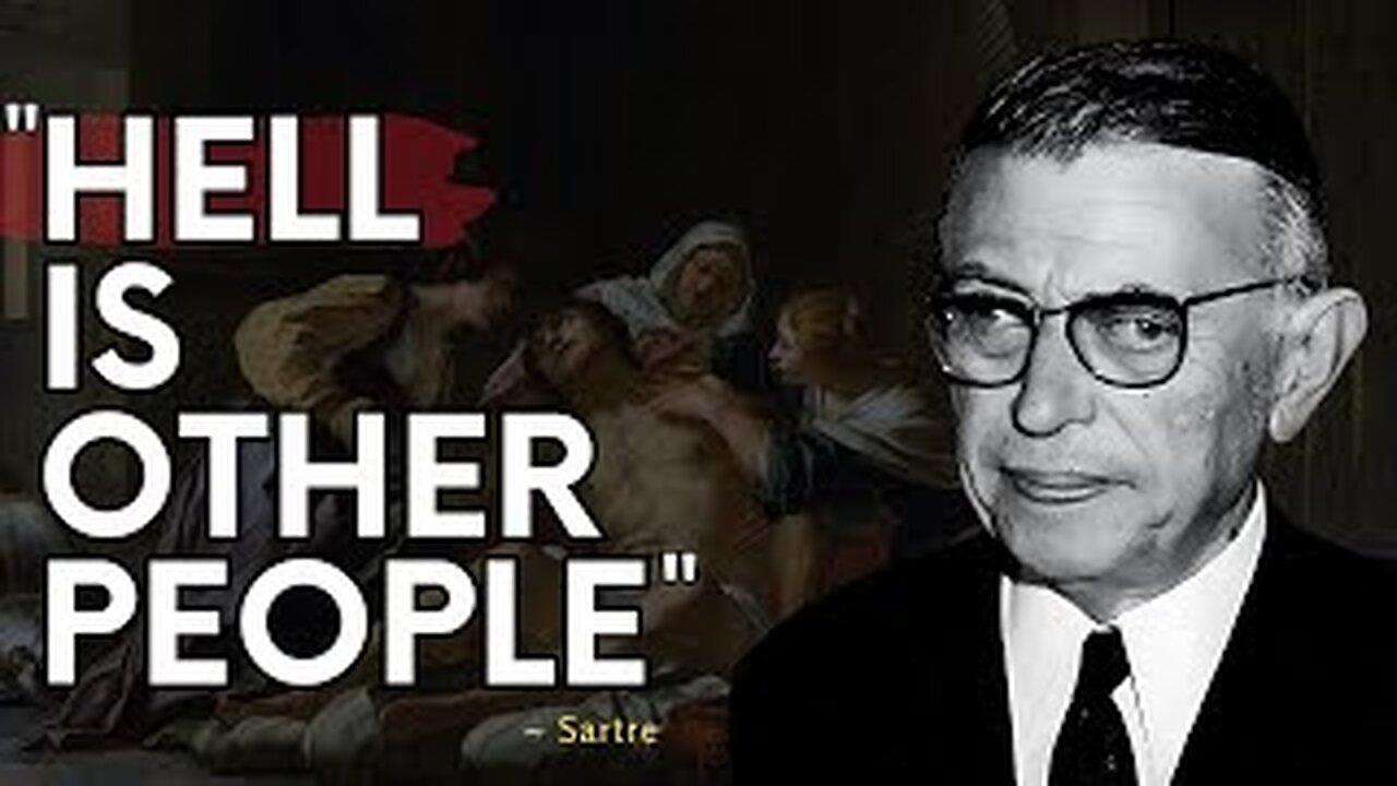 This is WHY You HATE People: Sartre' NO EXIT