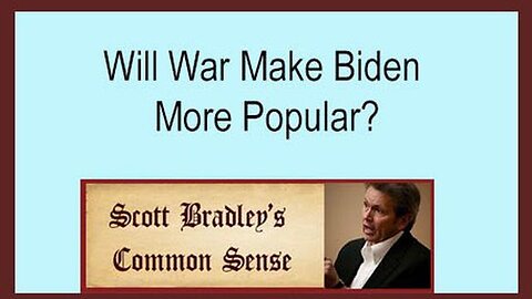 WILL WAR MAKE BIDEN MORE POPULAR?