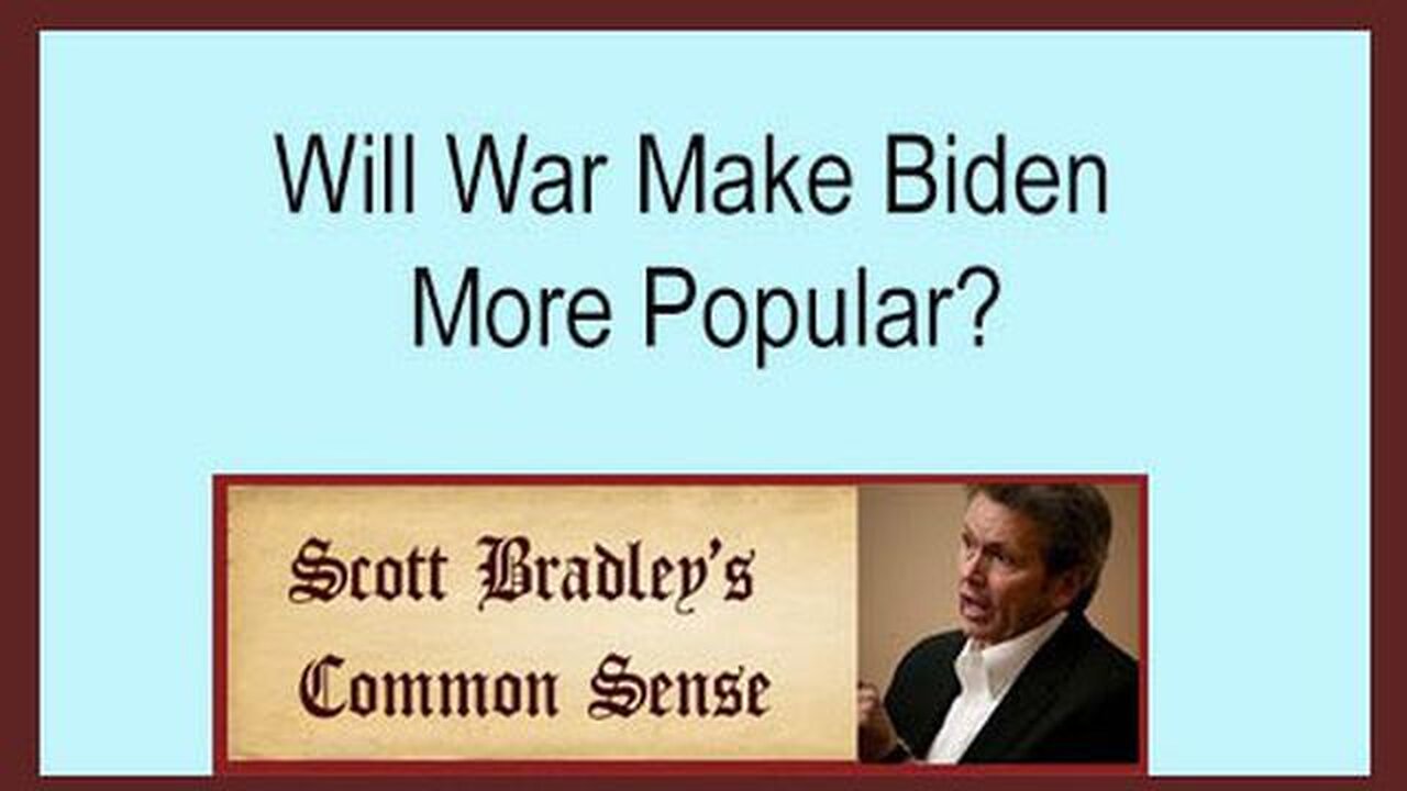 WILL WAR MAKE BIDEN MORE POPULAR?