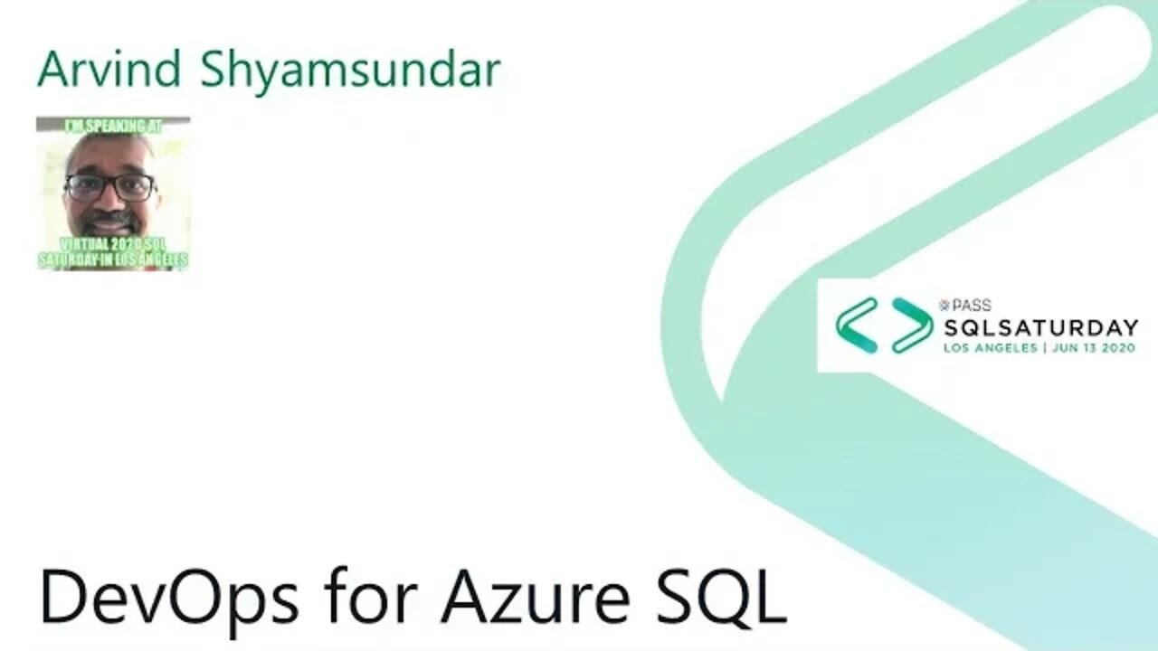 2020 @SQLSatLA presents: DevOps for Azure SQL by Arvind Shyamsundar | @Microsoft Room