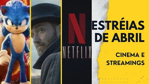 ESTRÉIAS DE ABRIL - CINEMA E STREAMINGS