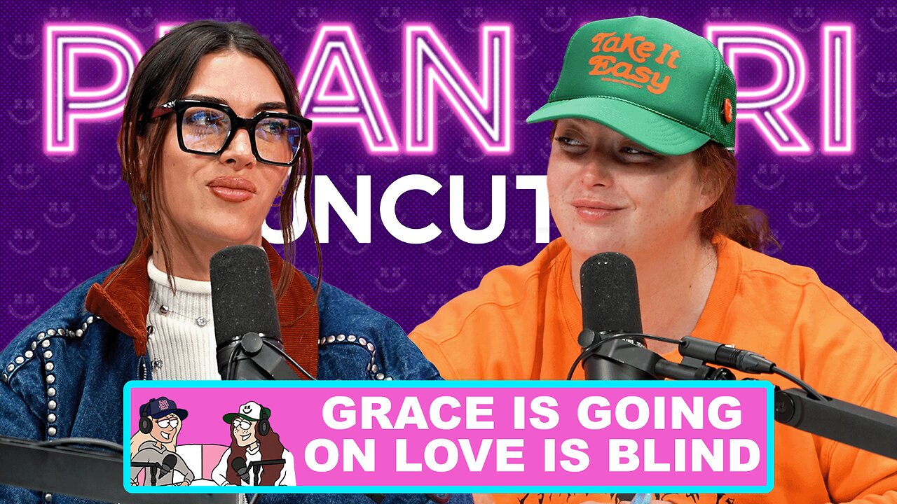 Grace is Going on Love is Blind | PlanBri Episode 242