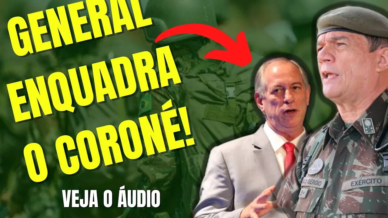 URGENTE! CIRO GOMES PODE IR PRA CADEIA - GENERAL PARTE PRA CIMA DO CORONÉ! #cirogomes #exército