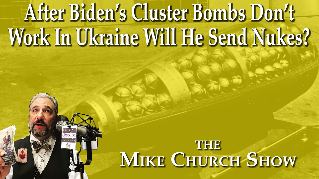 After Biden's Cluster Bombs Don't Work In Ukraine Will He Send Nukes?