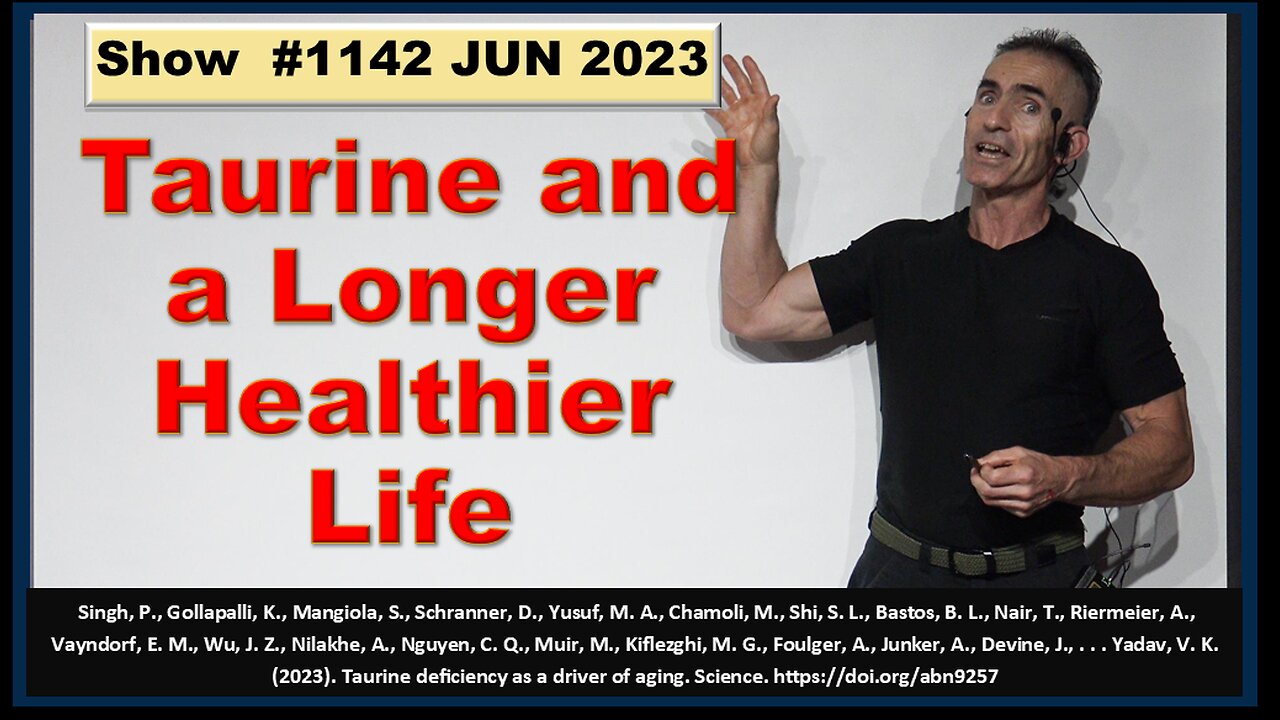 Taurine and a Longer, Healthier Life Ep.1142 JUN 2023