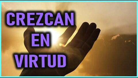 MENSAJE DE MARIA SANTISIMA A ANNA - CREZCAN EN VIRTUD