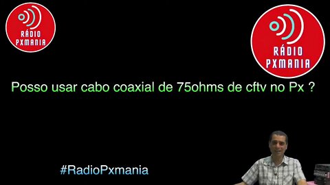 Posso usar cabo de tv 75ohms na antena do rádio PX?