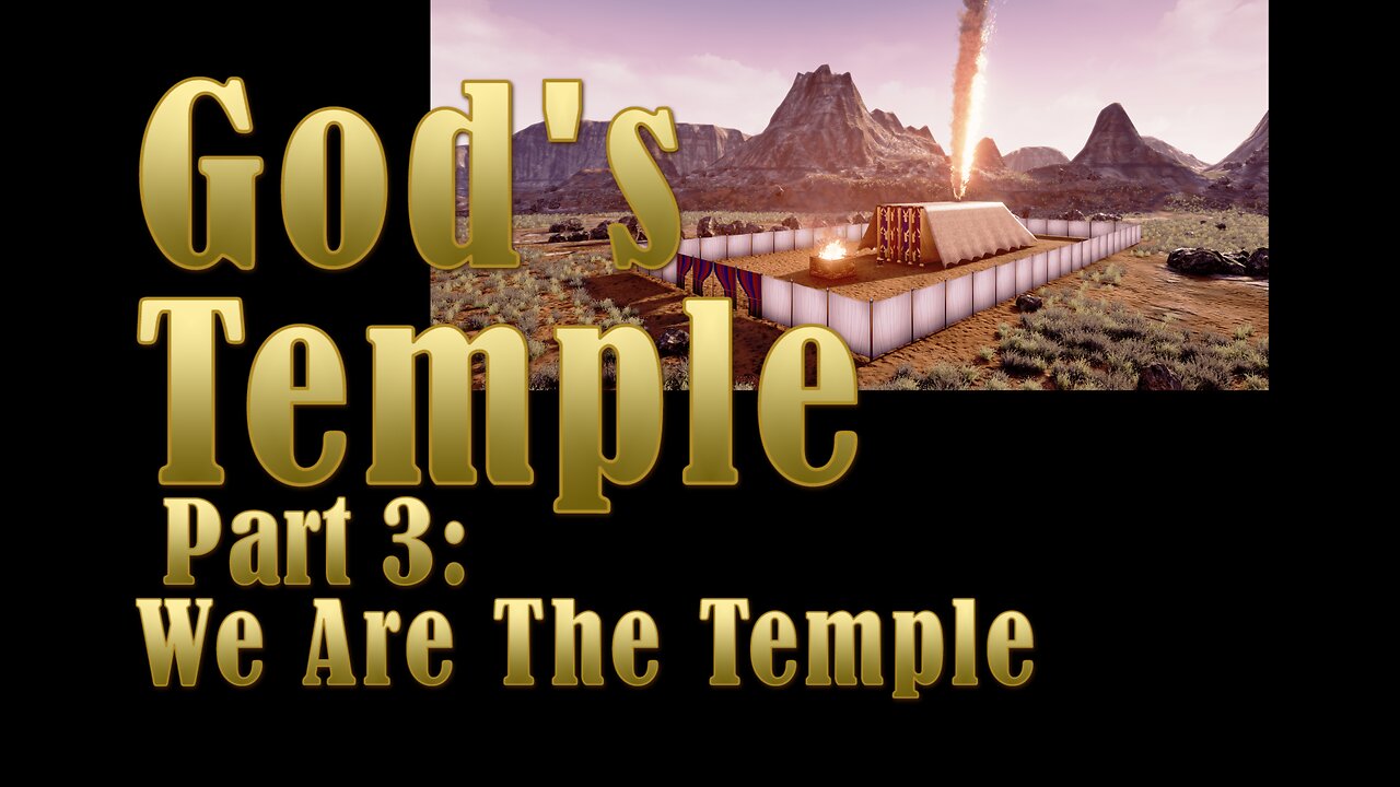 We Are the Temple Part 3