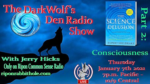 🐺The DarkWolf's Den Radio Show🐺EP 50 : The Science Delusion pt. 2 - Consciousness