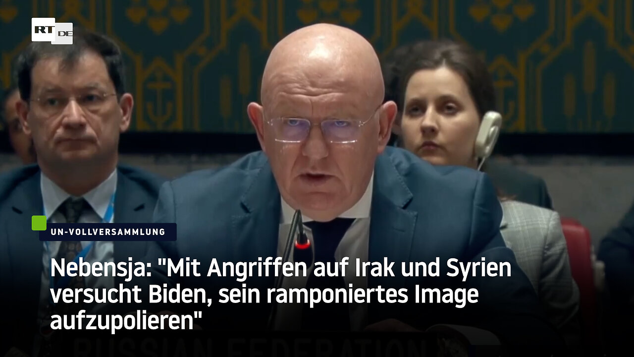 Nebensja: "Mit Angriffen auf Irak und Syrien versucht Biden, sein ramponiertes Image aufzupolieren