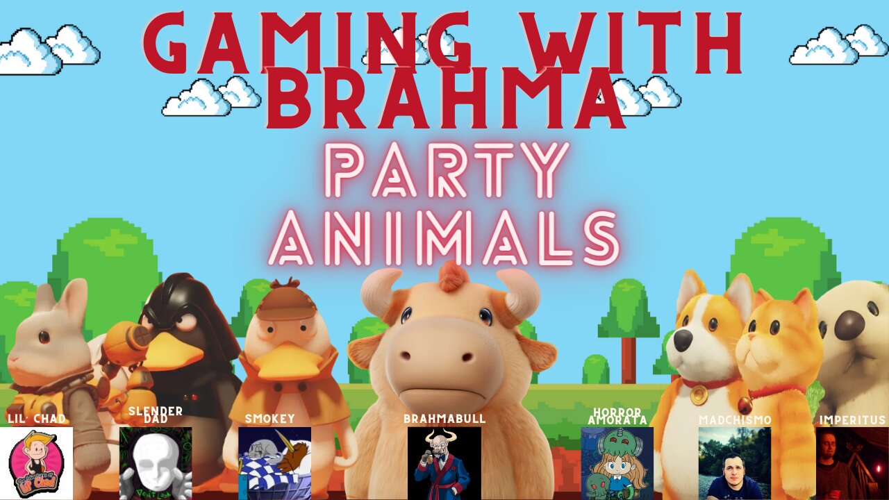 Gaming with Brahma- Party Animals!!! 7/23/2024