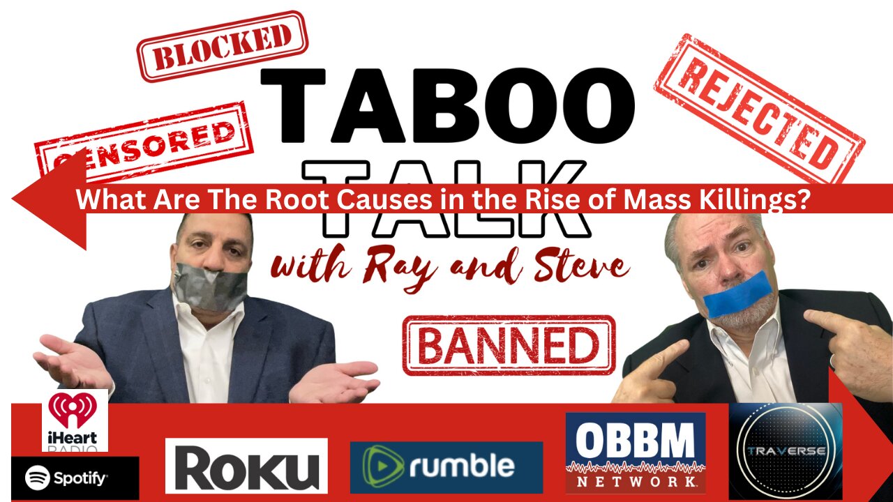 What Are The Root Causes in The Rise of Mass Killings? Taboo Talk TV With Ray & Steve