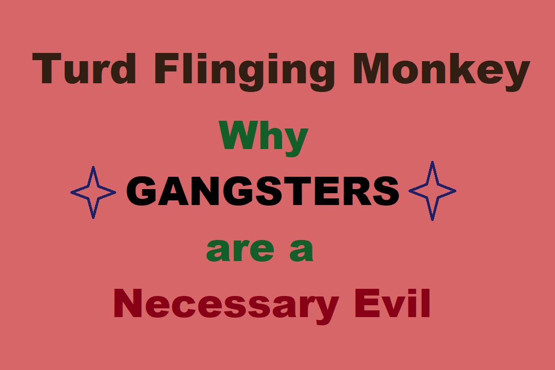 Turd Flinging Monkey - Why GangstaZ Are A NECESSARY EVIL | MGTOW Legendary Audio Clips