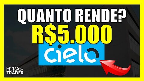 CIEL3 Dividendos: Quanto rende R$5.000,00 investindo em Cielo (CIEL3)?