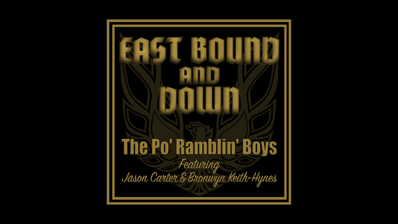 East Bound and Down | The Po' Ramblin' Boys | Lyric Video