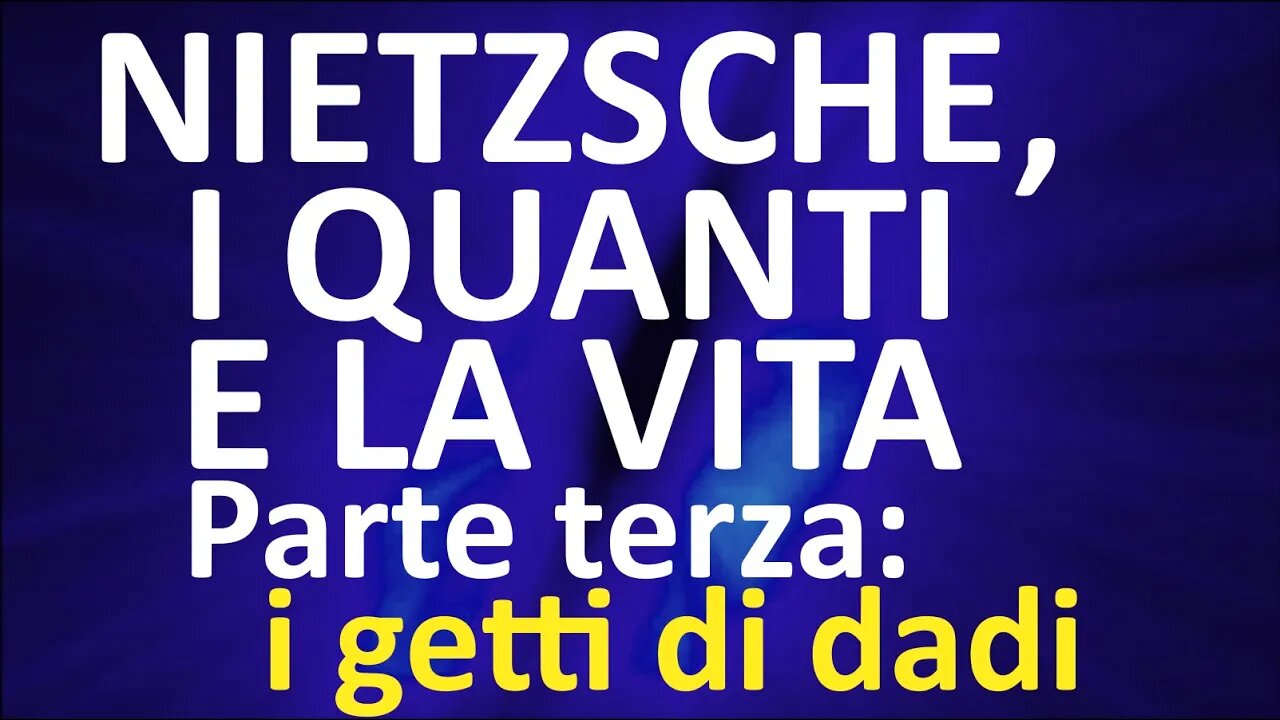 3. I getti di dadi - Nietzsche, i quanti e la spiegazione scientifica della vita