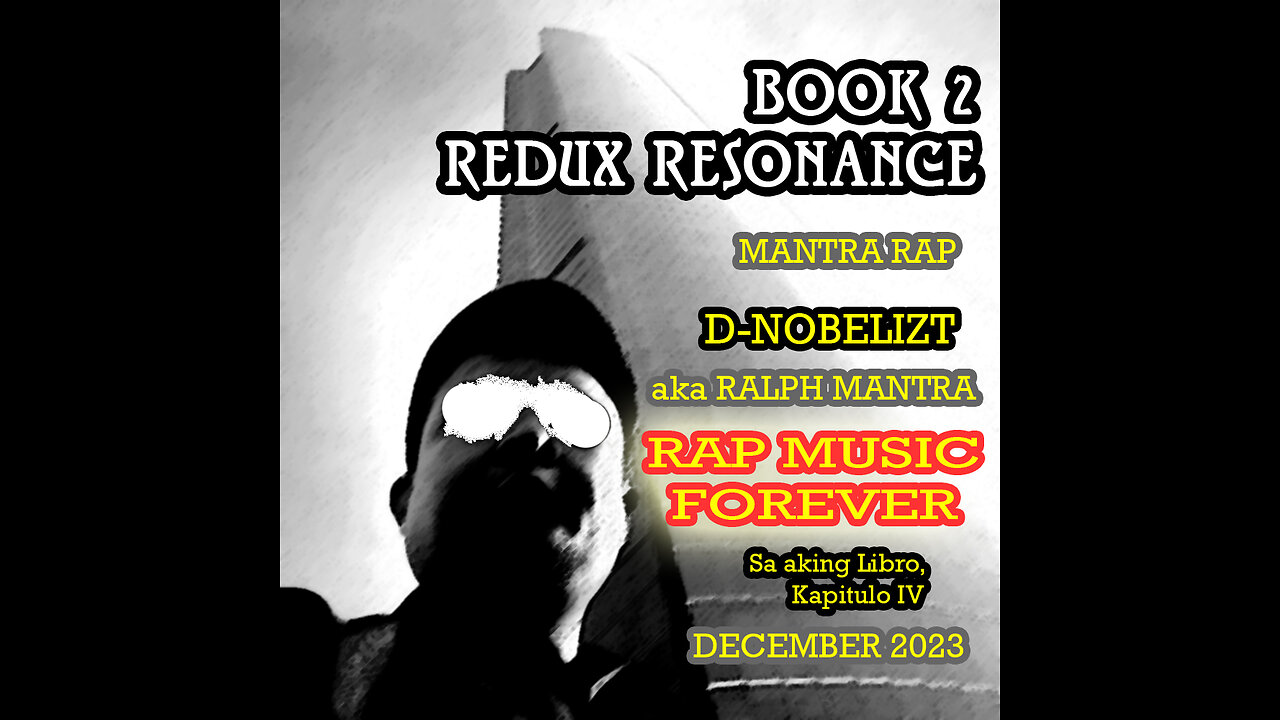 RAP MUSIC FOREVER - 2023 BOOK 2 REDUX RESONANCE- D-NOBELIZT a.k.a RALPH MANTRA