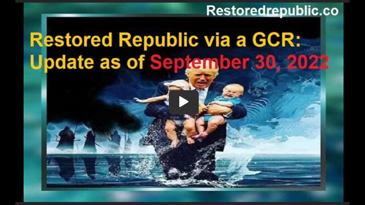 Restored Republic Updates – September 30, 2022