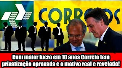Com maior lucro em 10 anos Correio tem privatização aprovada e o motivo real e revelado