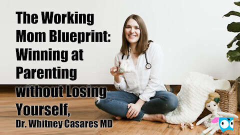 The Working Mom Blueprint, with Whitney Casares, Modern Mommy Doc