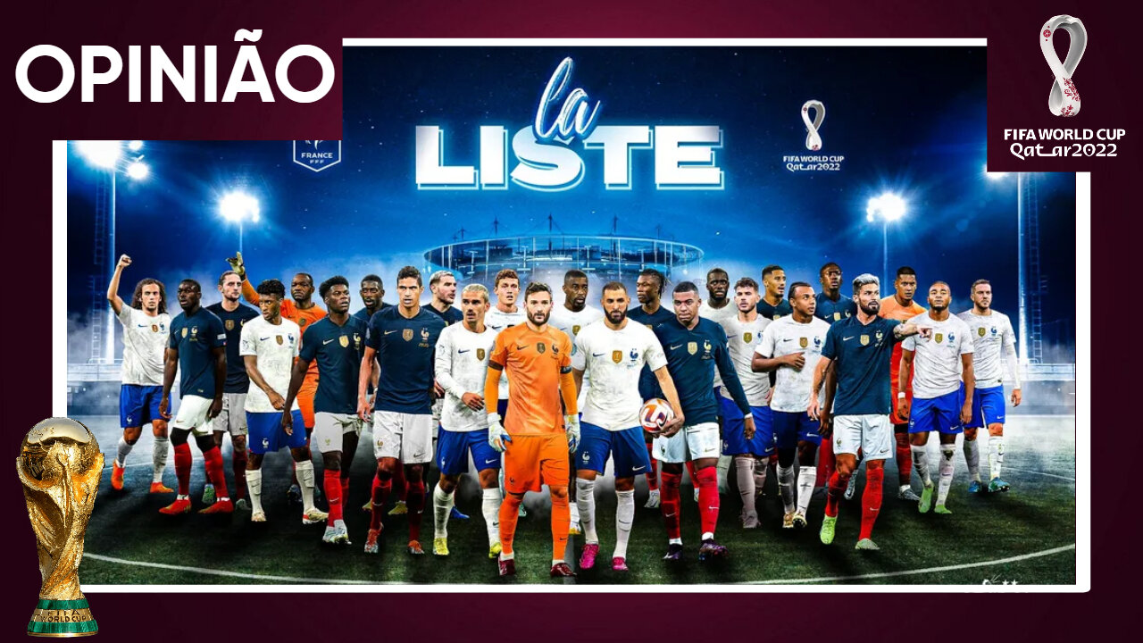 CONVOCAÇÃO DA SELEÇÃO FRANCESA | ANÁLISE SOBRE OS ESCOLHIDOS DA FRANÇA PARA A COPA DO MUNDO NO CATAR