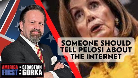 Someone should tell Pelosi about the internet. Matt Boyle with Sebastian Gorka on AMERICA First