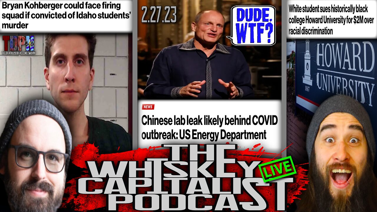 Woody Harrelson Based? Firing Squads Comeback? Racism Is Racist? | The Whiskey Capitalist | 2.27.23