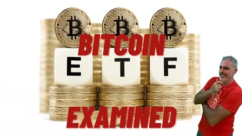 Bitcoin ETF Examined