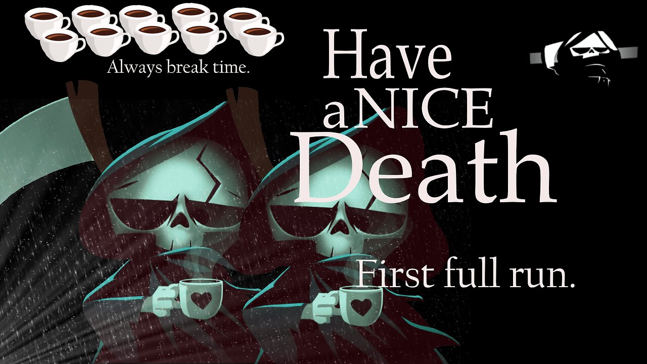 Have a Nice Death - Full First Run