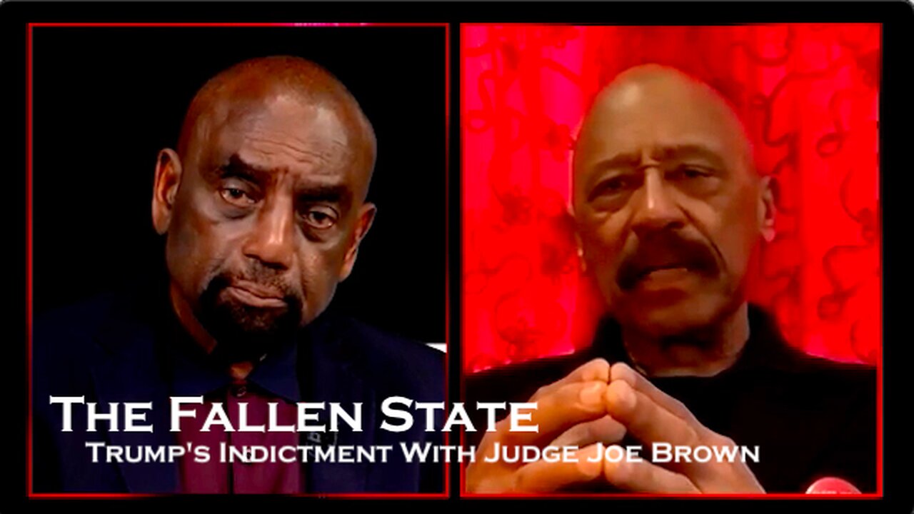 The Fallen State || Trump’s Indictment With Judge Joe Brown !!
