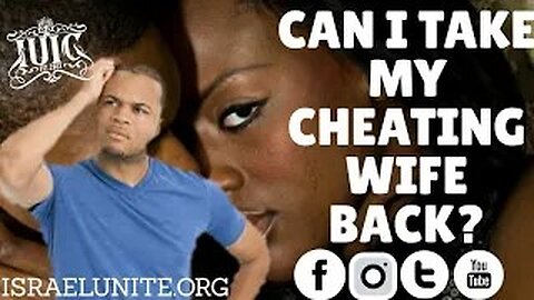 IUIC: Can I take My Cheating Wife Back?