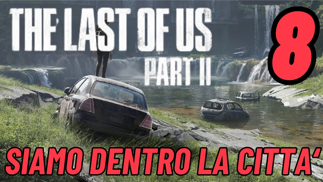 ►THE LAST OF US 2★Walkthrough Gameplay ITA 2K ★SIAMO DENTRO LA CITTA'[8]#elliejoel