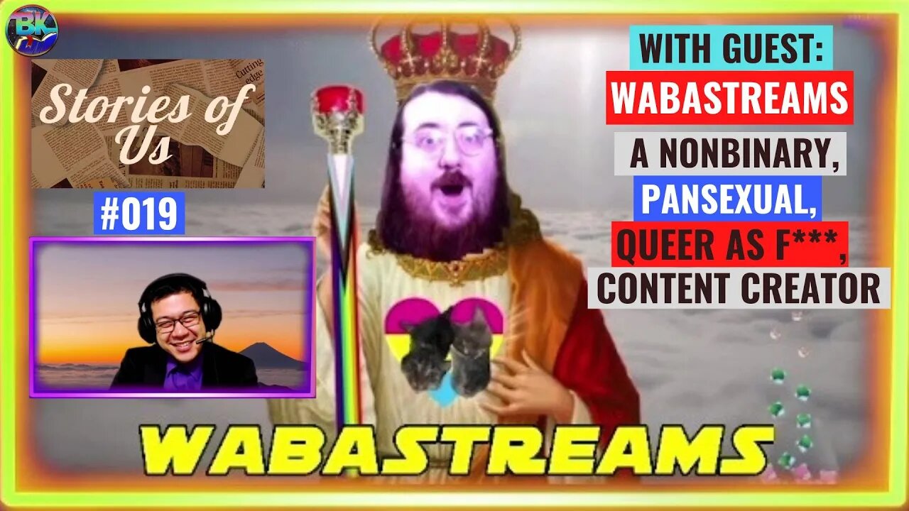 Stories of Us #019 - WabaStreams' Story: A Nonbinary, Pansexual Queer As F*** Content Creator