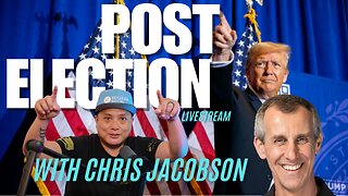 Post Election Livestream with Chris Jacobson 11/12/2024