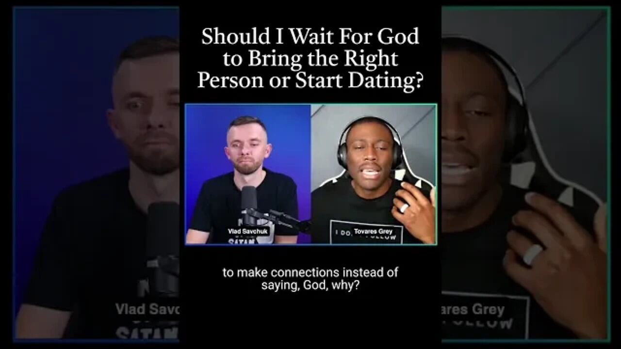 Should you wait for God or just start dating?