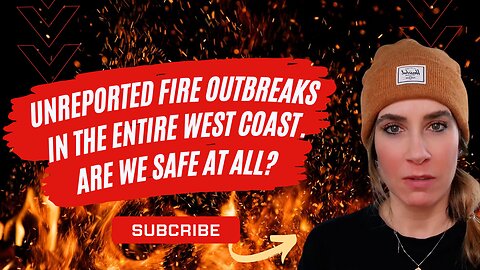 Unreported Fire Outbreaks In the Entire West Coast.