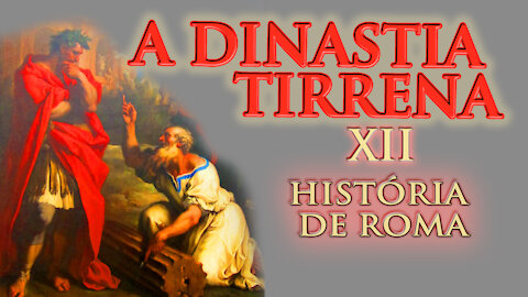 O Rei Tarquínio, a Dinastia etrusca, o Circo Máximo, Regicídio - História de Roma XII