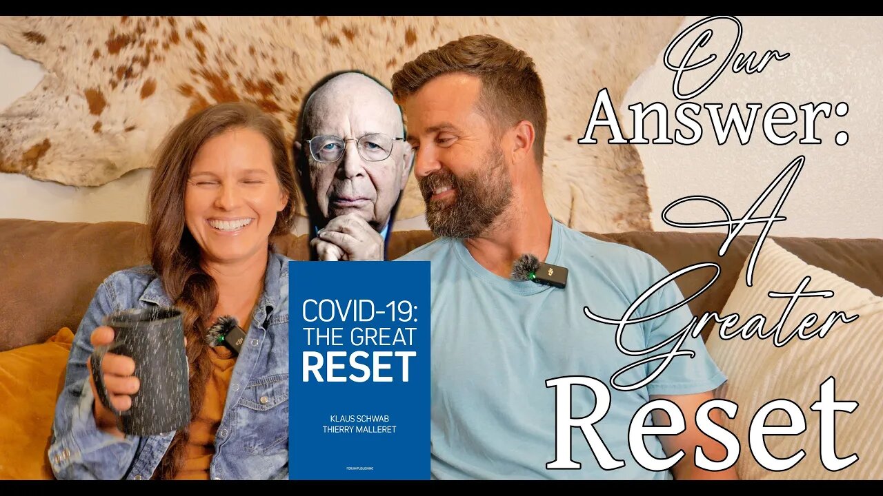 Our Answer To The Great Reset Is a Greater Reset ~ You Will Own Nothing And Be Happy ~ Klaus Schwab