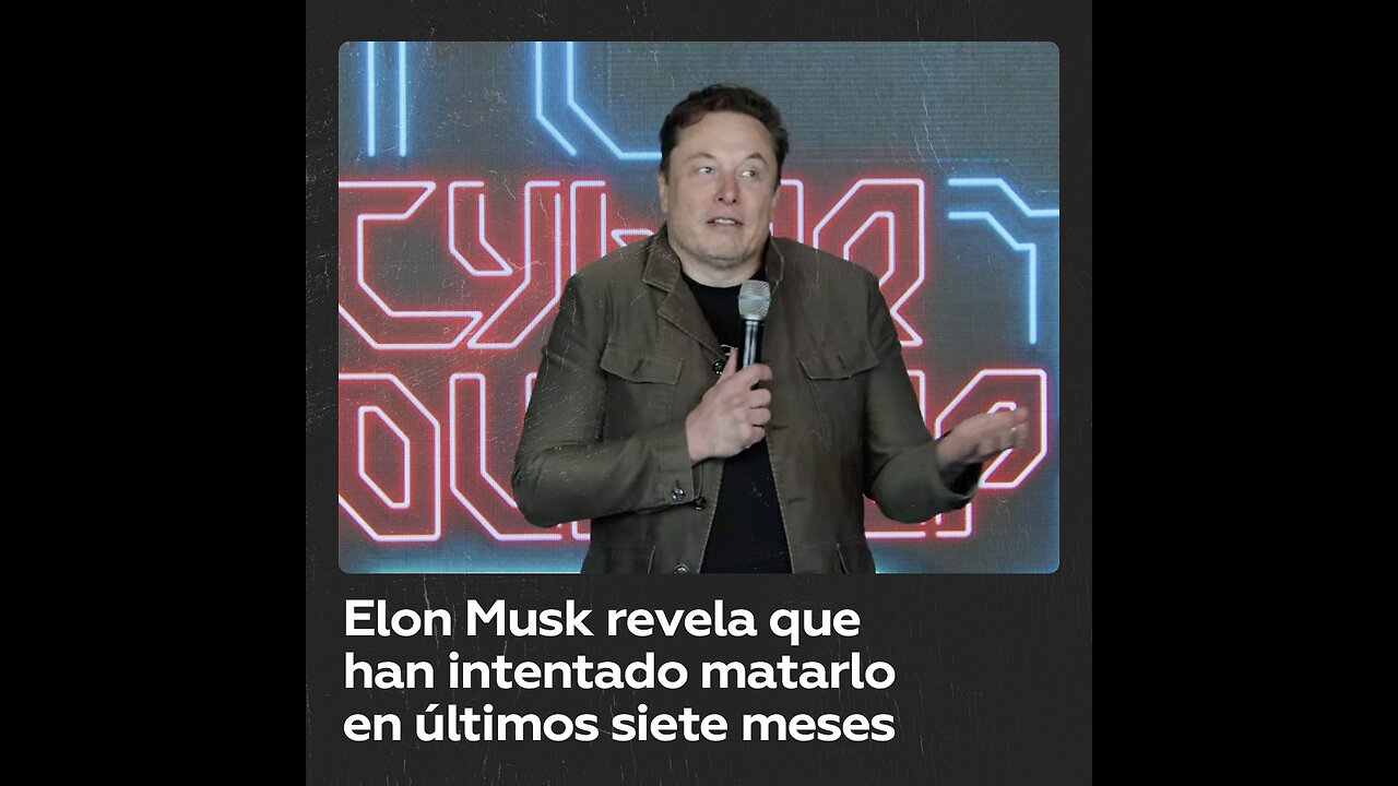 Elon Musk revela que dos asesinos intentaron matarlo en los últimos siete meses