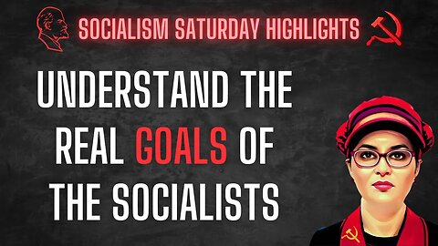 Understand the real goals of the socialist far left - they're not what you think.