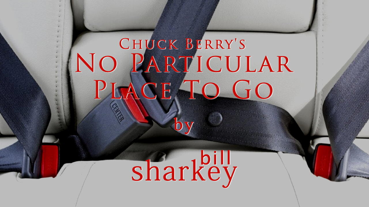 No Particular Place To Go - Chuck Berry (cover-live by Bill Sharkey)