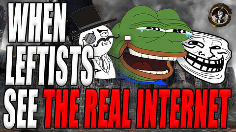 When Leftists Venture Into The REAL Internet..